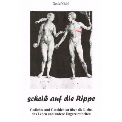 Die weißen Bücher / scheiß auf die Rippe, Taschenbuch von Detlef Guhl, Epubli, 978-3-7450-6216-8
