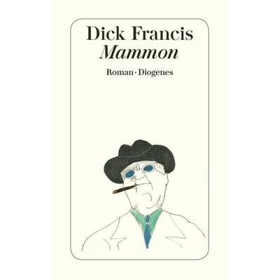 Mammon, Taschenbuch von Dick Francis, Diogenes Verlag AG