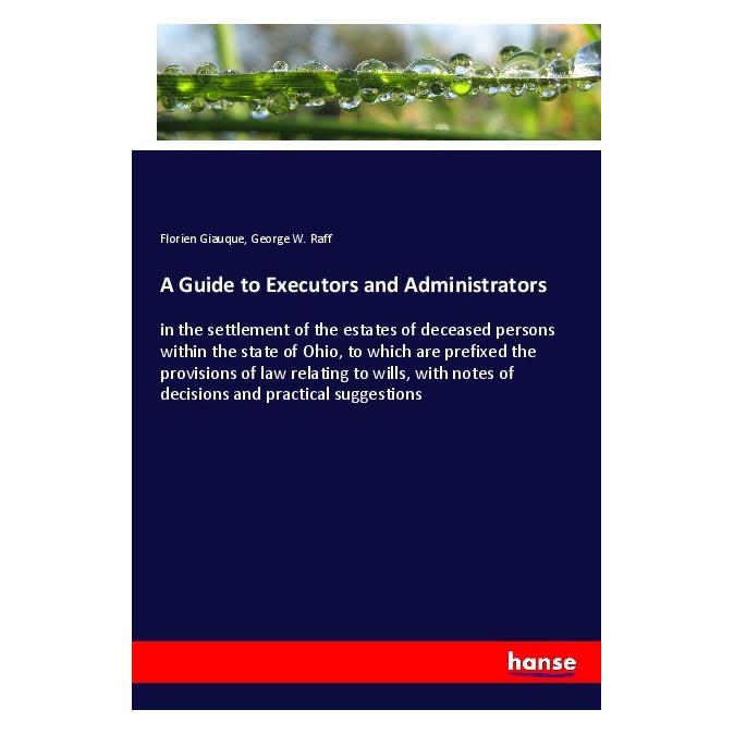 Hansebooks A Guide to Executors and Administrators (Englisch, Softcover, Florien Giauque, George W Raff) (56120631)
