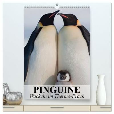 Pinguine - Wackeln im Thermo-Frack (hochwertiger Premium Wandkalender 2027 DIN A2 hoch), Kunstdruck in Hochglanz
