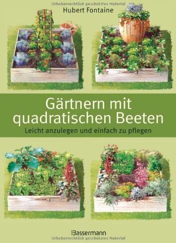 Hubert Fontaine - Gärtnern mit quadratischen Beeten: Leicht anzulegen und einfach zu pflegen - Preis vom 12.10.2026 11:37:12 h