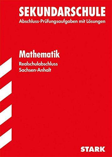 Abschlussprüfung Sekundarschule Sachsen-Anhalt - Mathematik Realschulabschluss - Preis vom 10.10.2026 11:48:34 h