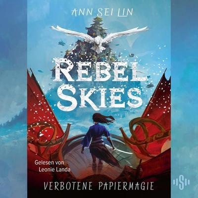 Rebel Skies – Verbotene Papiermagie (Rebel Skies 1) - Ann Sei Lin, Audio, 9783844943672
