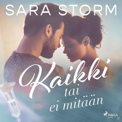 Kaikki tai ei mitään - Sara Storm, Audio, 9788727076331