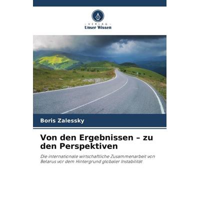 Von den Ergebnissen - zu den Perspektiven, Taschenbuch von Boris Zalessky, Verlag Unser Wissen