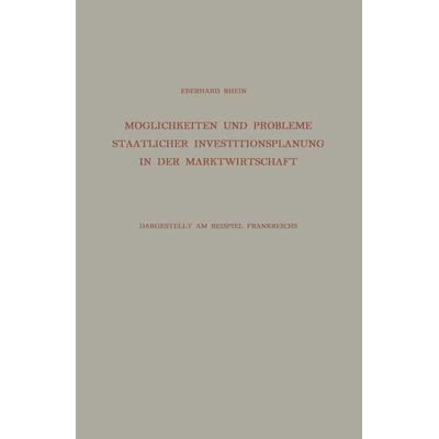 Möglichkeiten und Probleme Staatlicher Investitionsplanung in der Marktwirtschaft, Taschenbuch von Eberhard Rhein, VS Verlag für Sozialwissenschaften,