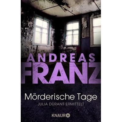 Mörderische Tage / Julia Durant Band 11, Taschenbuch von Andreas Franz, Knaur Taschenbuch