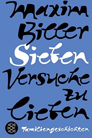 Maxim Biller - Sieben Versuche zu lieben: Familiengeschichten - Preis vom 17.10.2026 19:25:27 h