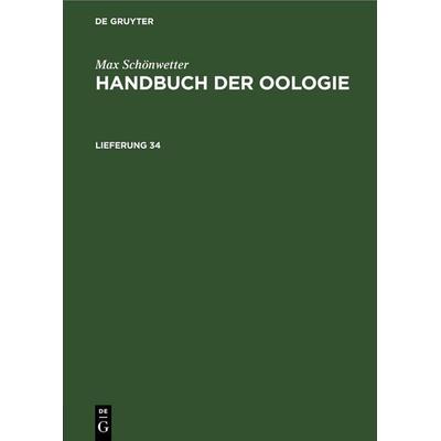 Handbuch der Oologie. Lieferung 34, Gebundene Ausgabe von Max Schönwetter, De Gruyter, 978-3-11-258927-4