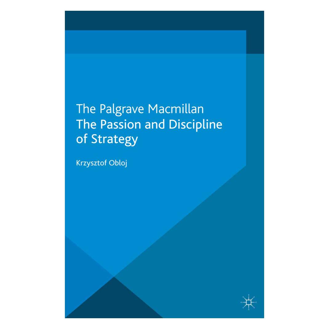 Springer The Passion and Discipline of Strategy (Englisch, Softcover, Krzysztof Obloj) (55816901)