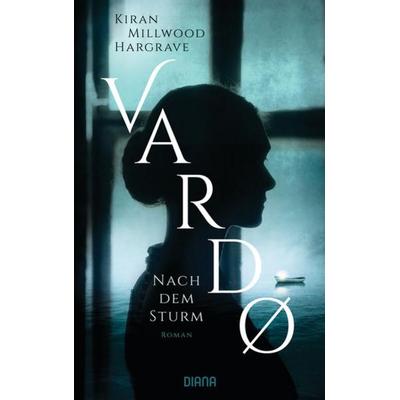 Vardo – Nach dem Sturm, Gebundene Ausgabe von Kiran Millwood Hargrave, Diana