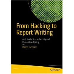 From Hacking to Report Writing, Fachbücher von Robert Svensson