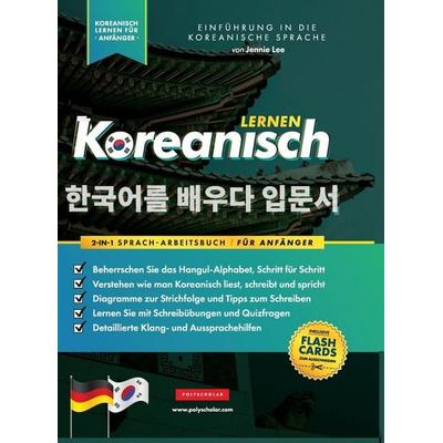 Koreanisch Lernen für Anfänger - Das Hangul Arbeitsbuch, Gebundene Ausgabe von Jennie Lee, Polyscholar, 978-1-957884-12-7