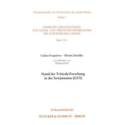 Stand der Triticale-Forschung in der Sowjetunion (GUS)., Taschenbuch von Galina Pospelowa,Martin Zoschke, Duncker & Humblot, 978-3-428-07696-3