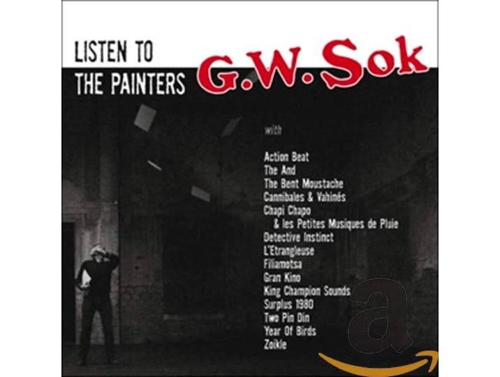G.W. Sok - Listen To The Painters