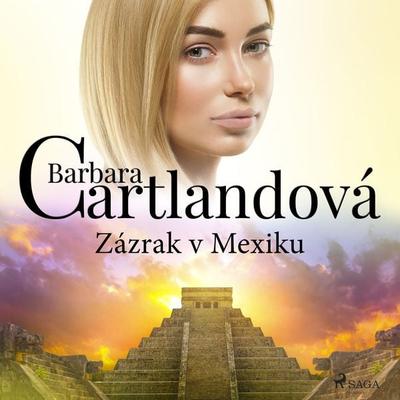Zázrak v Mexiku - Barbara Cartland, Audio, 9788726533163