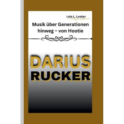 DARIUS RUCKER, Taschenbuch von Lola L. Looker, Independently Published