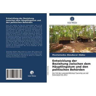 Entwicklung der Beziehung zwischen dem Häuptlingstum und den politischen Behörden, Taschenbuch von Mouhamadou Aboubacar Abdou, Verlag Unser Wissen,