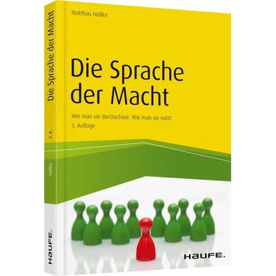 Die Sprache der Macht, Taschenbuch von Matthias Nöllke, Haufe-Lexware, 978-3-648-13040-7