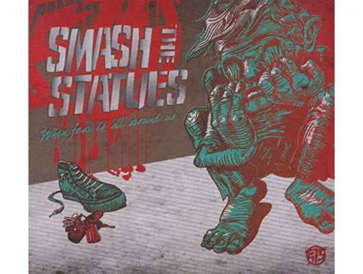 Smash The Statues - When Fear Is All Around Us