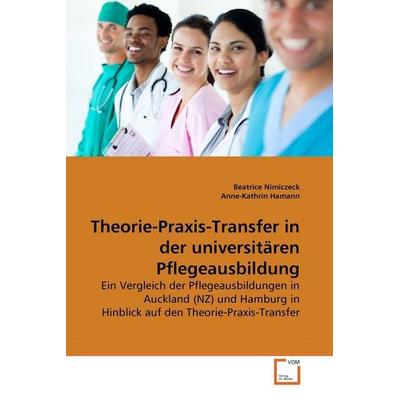Nimiczeck, B: Theorie-Praxis-Transfer in der universitären P, Taschenbuch von Beatrice Nimiczeck,Anne-Kathrin Hamann, VDM, 978-3-639-28334-1