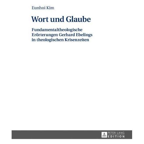 Peter Lang Kim:Wort und Glaube (Deutsch, Hardcover, Eunhoi Kim) (67838143)
