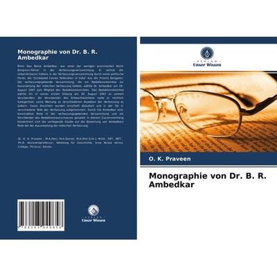 Monographie von Dr. B. R. Ambedkar, Taschenbuch von O. K. Praveen, Verlag Unser Wissen, 978-620-3-94985-8