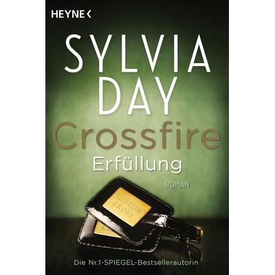 Crossfire: Erfüllung, Bd. 3, Taschenbuch von Sylvia Day, Heyne