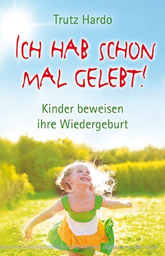 Trutz Hardo - Ich hab schon mal gelebt! Kinder beweisen ihre Wiedergeburt - Preis vom 09.10.2026 07:28:09 h