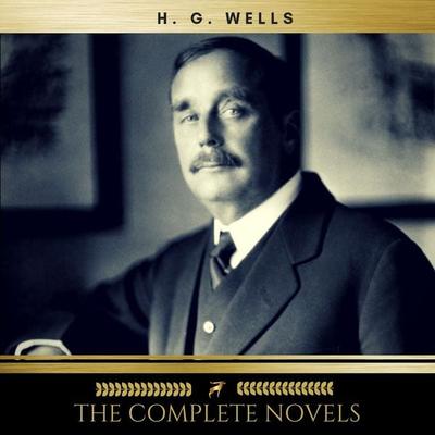 H.G. Wells: The Complete Novels - H.G. Wells, Audio, 9782291052098