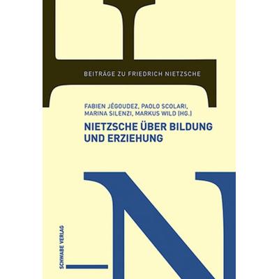 Nietzsche über Bildung und Erziehung, Gebundene Ausgabe von , Schwabe Verlag Basel, 978-3-7965-5590-9