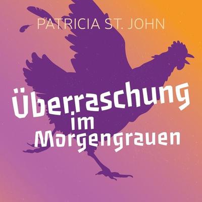 Überraschung im Morgengrauen - Patricia St. John, Audio, 4064066042707