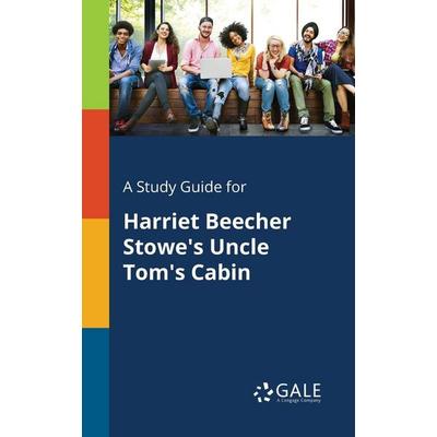 A Study Guide for Harriet Beecher Stowe's Uncle Tom's Cabin, Taschenbuch von Cengage Learning Gale, Gale, Study Guides, 978-1-375-39911-1