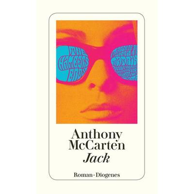 Jack, Taschenbuch von Anthony McCarten, Diogenes Verlag AG