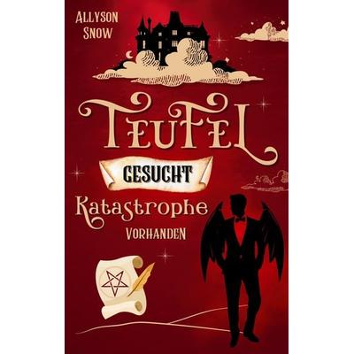Teufel gesucht, Katastrophe vorhanden, Taschenbuch von Allyson Snow, BoD – Books on Demand, 978-3-7519-2045-2