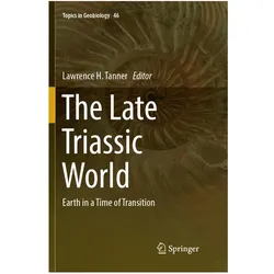 The Late Triassic World, Fachbücher von Lawrence Tanner, H Tanner, Lawrence H. Tanner