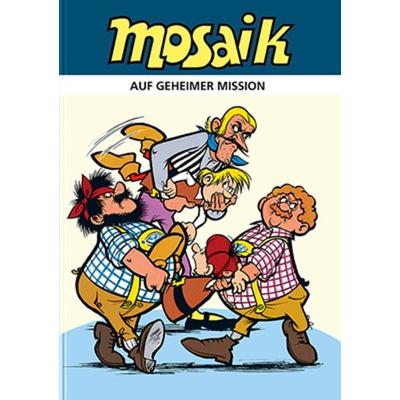 Auf geheimer Mission, Gebundene Ausgabe von Mosaik Team, MOSAIK Steinchen f. Steinchen, 978-3-86462-266-3