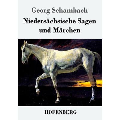 Niedersächsische Sagen und Märchen, Taschenbuch von Georg Schambach, Hofenberg, 978-3-8430-7096-6