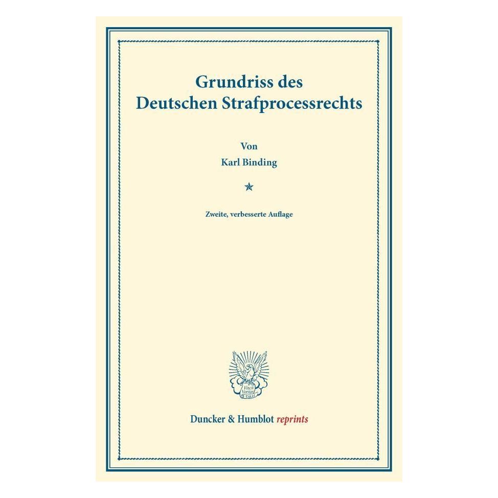 Duncker & Humblot Grundriss des Deutschen Strafprocessrechts. (Deutsch, Softcover, Karl Binding) (55523287)