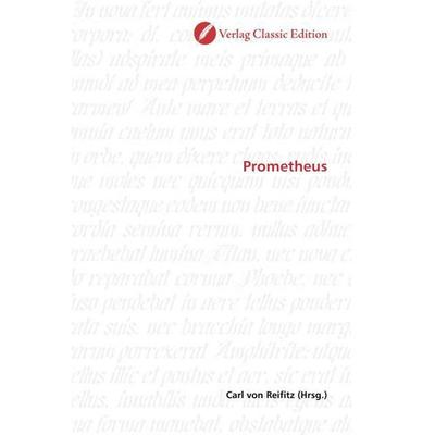 Prometheus, Taschenbuch von Carl Reifitz, Classic Edition, 978-3-86932-427-2