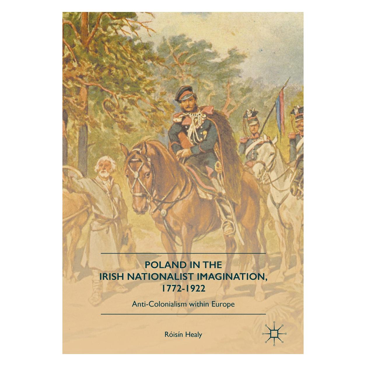 Springer Healy:Poland in the Irish Nationalist I (Englisch, Hardcover, Róisín Healy) (9783319434308)