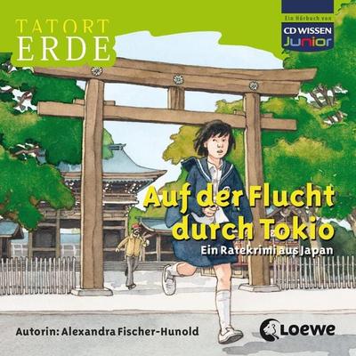 Tatort Erde - Auf der Flucht durch Tokio - Alexandra Fischer-Hunold, Audio, 4056198037829