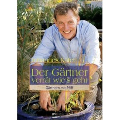 Der Gärtner verrät wie´s geht, Paperback von Johannes Käfer, KRAL, 978-3-99024-034-2