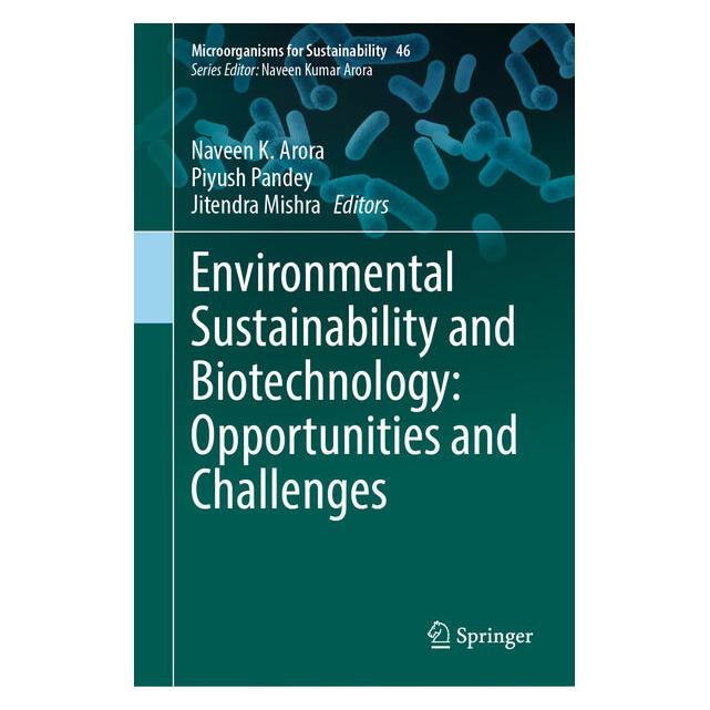 Springer Environmental Sustainability and Biotechnology: Opportunities and Challenges (Englisch, Hardcover, Jitendra Mishra, Naveen K. Arora, Piyush Pandey) (60239572)