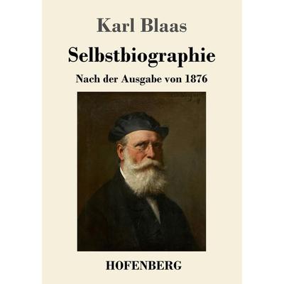 Selbstbiographie, Taschenbuch von Karl Blaas, Hofenberg, 978-3-7437-3590-3