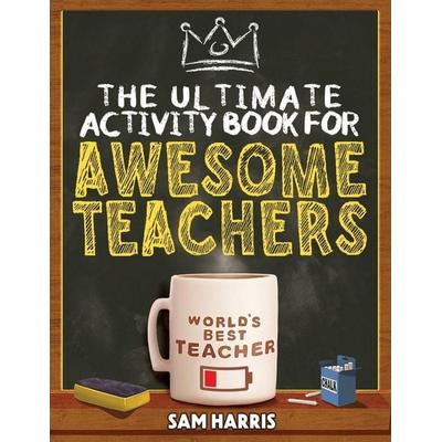 The Ultimate Activity ¿Book for ¿Awesome ¿Teachers, Taschenbuch von Sam Harris, LAK Publishing, 978-1-64845-108-9