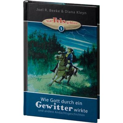 Wie Gott durch ein Gewitter wirkte, Taschenbuch von Joel R. Beeke,Diana Kleyn, Betanien, 978-3-935558-31-0