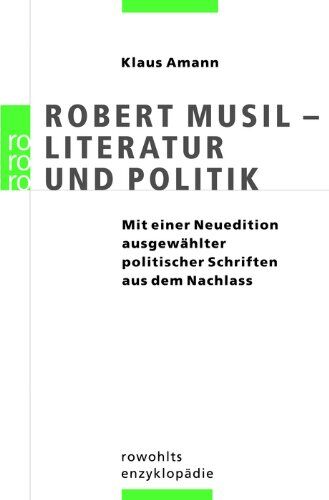 Klaus Amann - Robert Musil: Literatur und Politik: (mit einer Neuedition ausgewählter politischer Schriften aus dem Nachlass) - Preis vom 09.10.2026 07:28:09 h