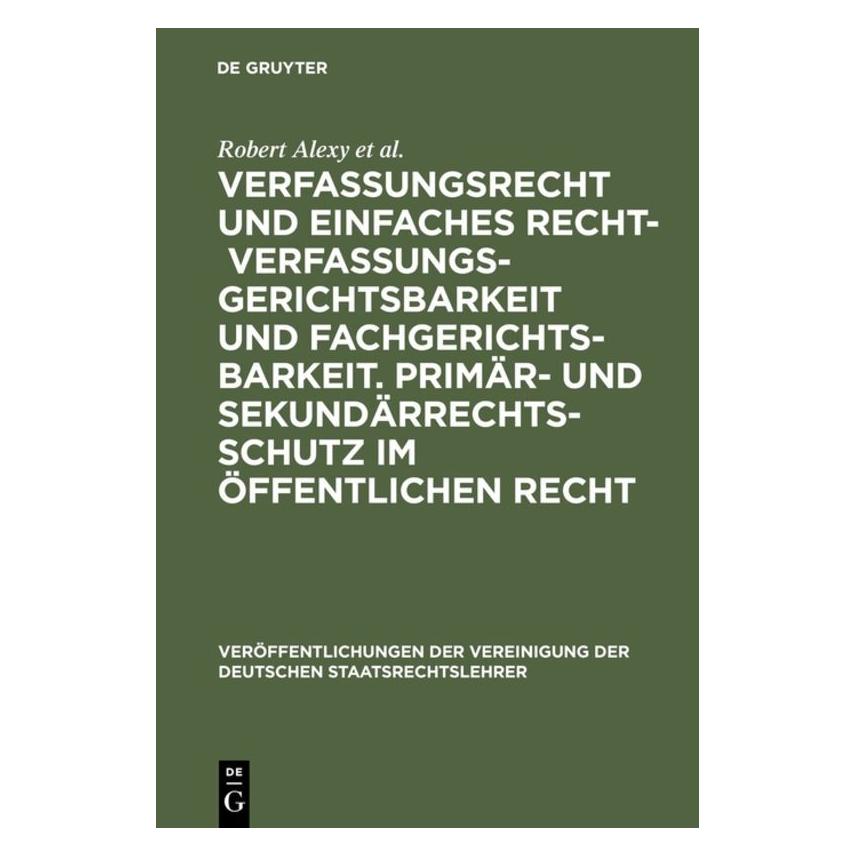 De Gruyter Verfassungsrecht und einfaches Recht - Verfassungsgerichtsbarkeit und Fachgerichtsbarkeit. Primär... (Deutsch, Hardcover, Astrid Epiney, Georg Hermes, Philip Kunig, Robert Alexy, Rudolf Streinz, Werner Heun, Wilfried Erbguth, Wolfram Höfling) (35119993)
