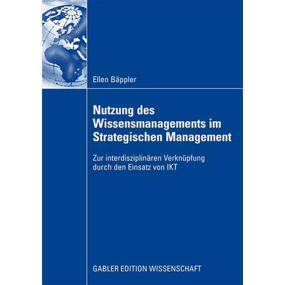 Nutzung des Wissensmanagements im Strategischen Management, Taschenbuch von Ellen Bäppler, Betriebswirtschaftlicher Verlag Gabler, 978-3-8349-1438-5